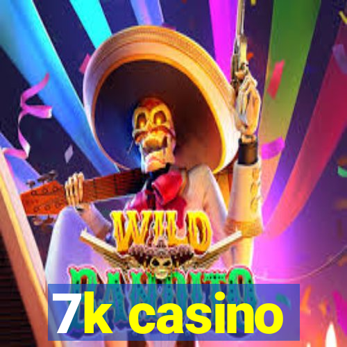 7k casino